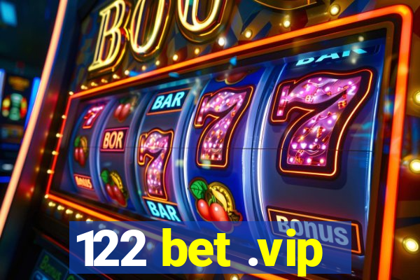 122 bet .vip